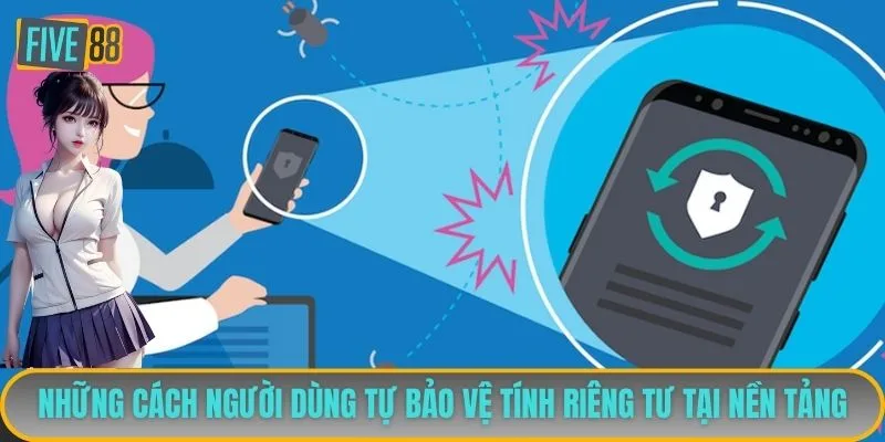 Cách tự bảo vệ riêng tư
