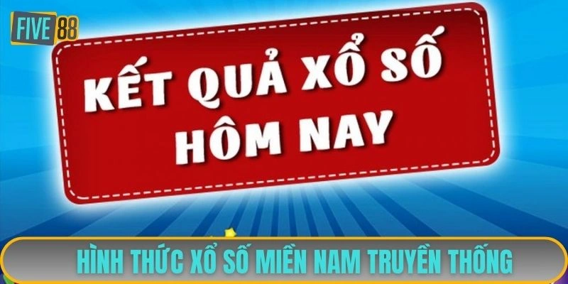 Hình thức xổ số miền Nam truyền thống