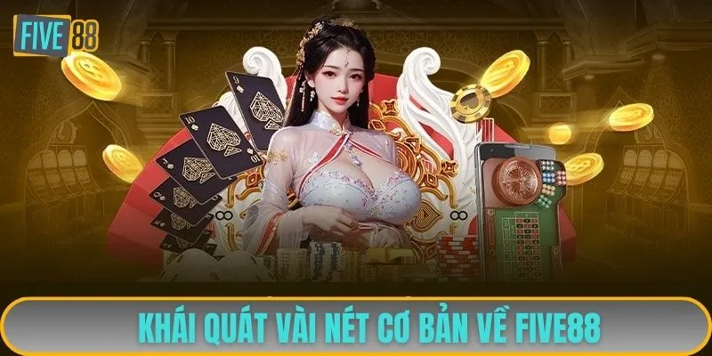 Khái quát về FIVE88