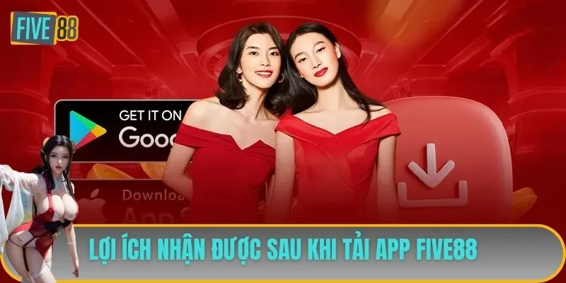 Lợi ích khi tải app