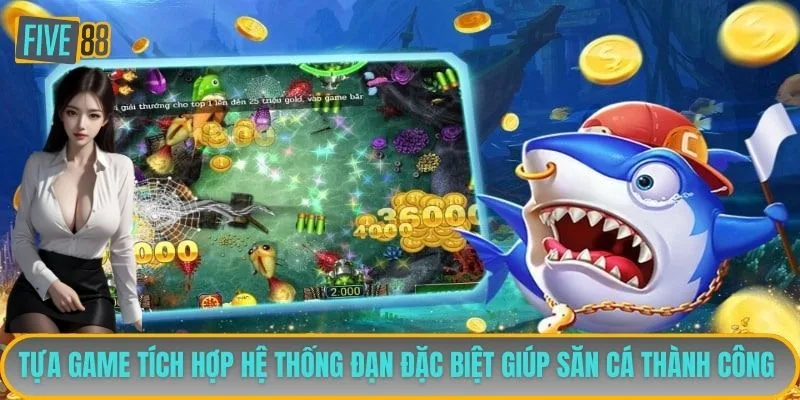 Tựa game tích hợp hệ thống đạn đặc biệt giúp săn cá thành công 