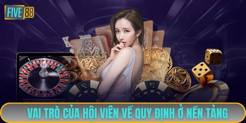 Vai trò của hội viên về quy định ở nền tảng